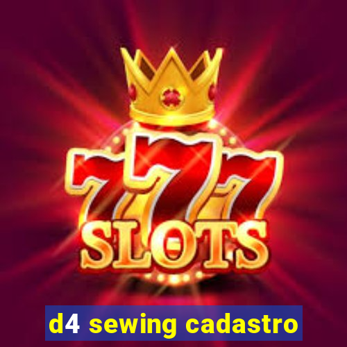 d4 sewing cadastro